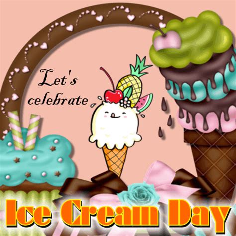 Lets Celebrate Ice Cream Day Free Ice Cream Day Ecards 123 Greetings