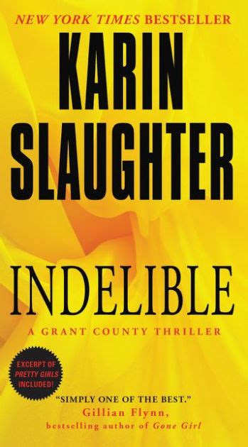 She's since released several more books set in this small town in georgia, so on this page we've produced two lists of all the books in the grant county series. Indelible: A Grant County Thriller by Karin Slaughter ...