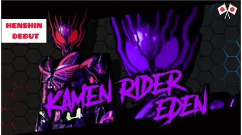 Kamen Rider Eden Henshin Debut Youtube