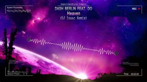 Dash Berlin Feat Do Heaven Dj Isaac Remix Hq Edit Youtube