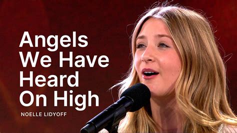 Angels We Have Heard On High Noelle Lidyoff Youtube