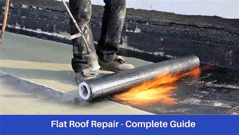 Flat Roof Repair Complete Guide