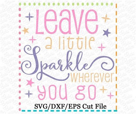 Leave A Little Sparkle Wherever You Go Cutting File Svg Dxf Eps