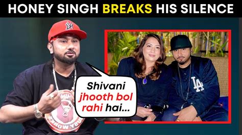 Yo Yo Honey Singh Breaks Silence On Domestic Violence Allegations By Wife Shalini Youtube