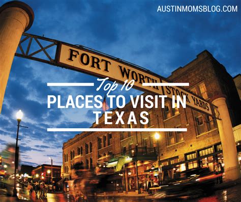 Top 10 Places to Visit in Texas