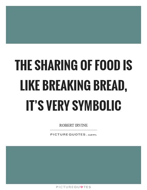 Sharing Food Quotes And Sayings Sharing Food Picture Quotes