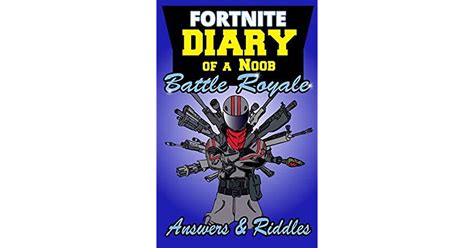 Fortnite Diary Of A Noob Answers And Rivals By Nooby Noah