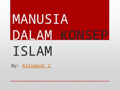 PPT Agama Islam 1 MANUSIA DALAM KONSEP ISLAM Ppt DOKUMEN TIPS