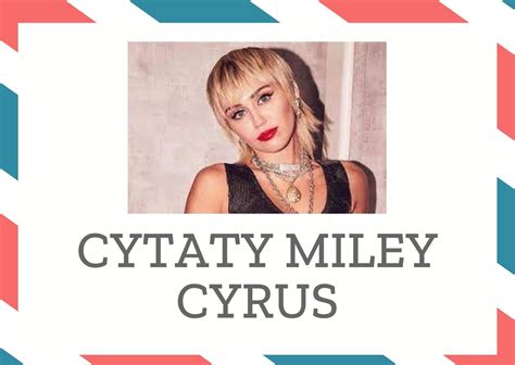 cytaty miley cyrus myslizlote