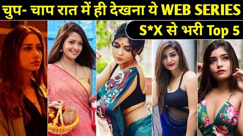 Top 5 Hot Indian Hindi Web Series Of 2021 Mx Player Hot Series 2021 Zee5 Sonyliv Altbalaji