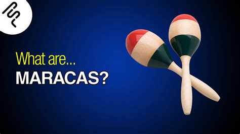 What Are Maracas How Do They Sound Youtube