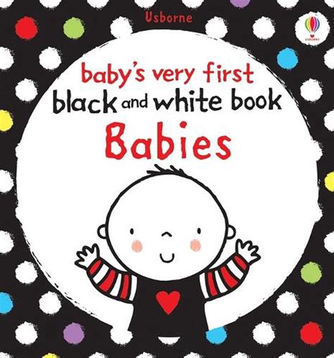 Babies Very First Black And White Books Babies By Stella Baggott