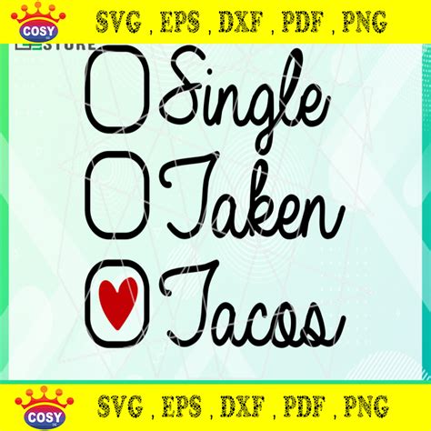 Single Taken Tacos Svg Eps Png Pdf Dxf Tacos Lover Svg Single Sv