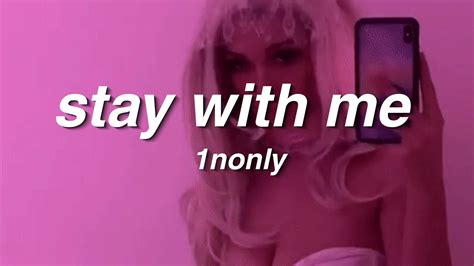 No it's not a good look, gain some self control deep down i know this never works? 1nonly🌸 - stay with me prod. nategoyard // Lyrics - YouTube