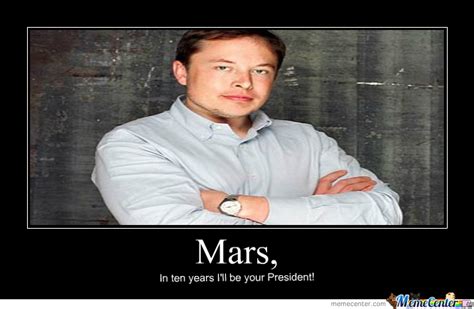 What has elon musk accomplished in those 48 years? Elon Musk, Like A Boss! by diba410mor - Meme Center