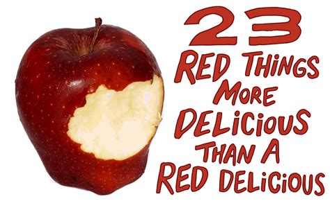 23 Red Things More Delicious Than A Red Delicious Apple