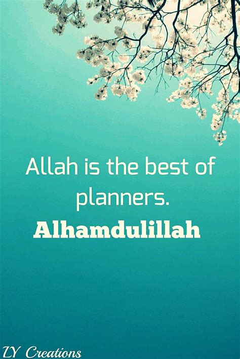 Allah Is The Best Of Planners Alhamdulillah For Everything