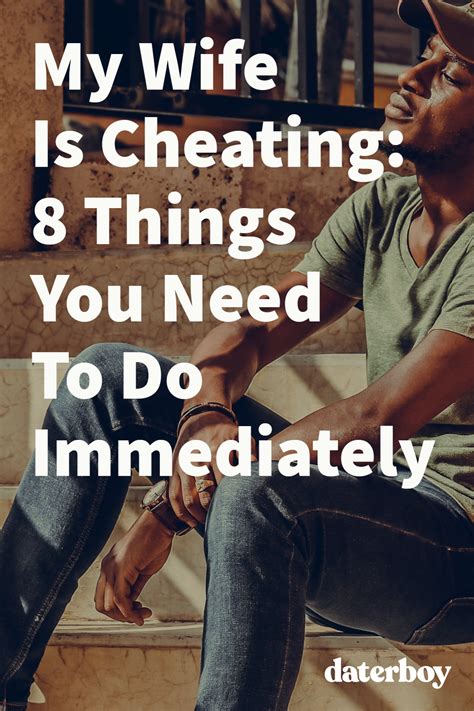 My Wife Is Cheating Things You Need To Do Immediately Wife Quotes