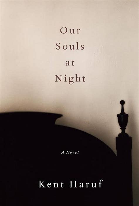Our souls at night was made for longtime fans of the two stars, mature filmgoers, and love story fans. In the Last Thirty Pages of His Final Novel, Kent Haruf ...