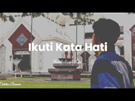 Ikuti Kata Hati Musikalisasi Puisi YouTube