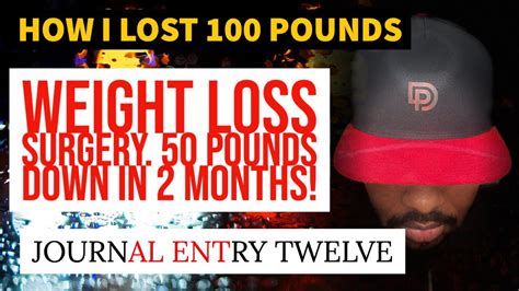Weight Loss Surgery 50 Pounds Down In 2 Months How I Lost 100 Pounds