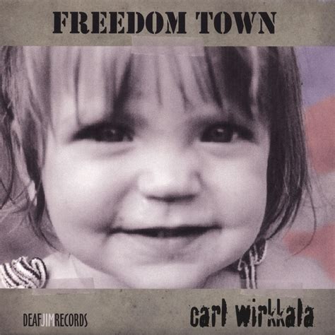 Freedom Town Album By Carl Wirkkala Spotify