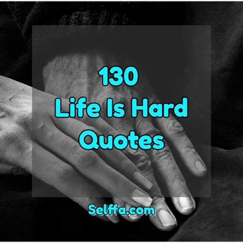 130 Life Is Hard Quotes Selffa