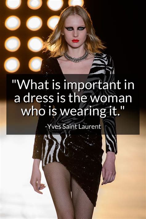 The 101 Best Fashion Quotes Thefashionspot Fashion Quotes Cool