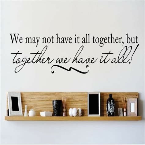 Design With Vinyl We May Not Have It All Together But Together We Have