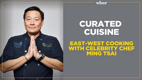 Curated Cuisine East West Cooking With Celebrity Chef Ming Tsai Youtube