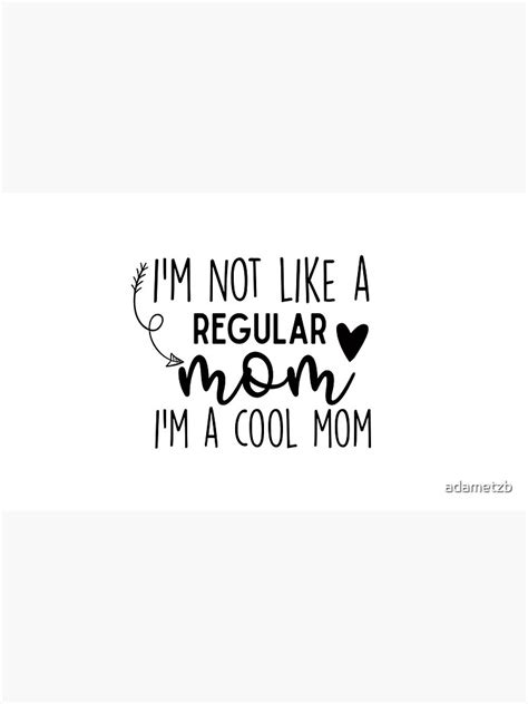 Im Not Like A Regular Mom Im A Cool Mom Coffee Mug For Sale By