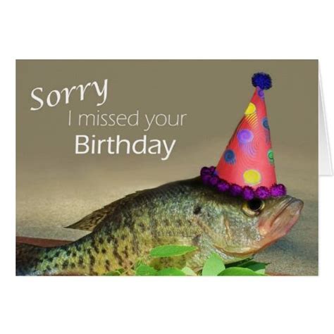Sorry I Missed Your Birthday Card Birthday Cards Its