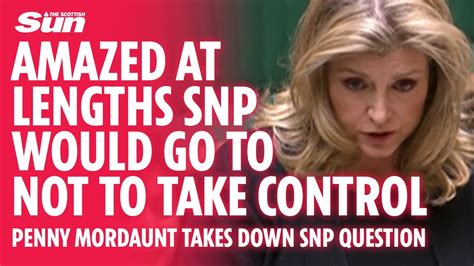 Penny Mordaunt Sarcastically Responds To Snp Question Illustrating