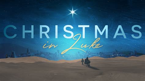Christmas In Luke Part 4 The Beauty Of God In Christ Luke 28 21