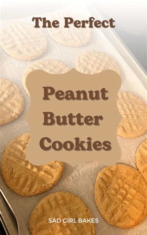 The Perfect Peanut Butter Cookies Sad Girl Bakes