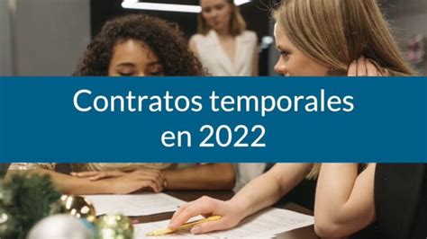 Contratos Temporales Tras La Reforma Laboral 2022 Actualizado Octubre