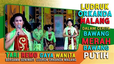 After that, she give the bone of ikan mas to the. LUDRUK ORKANDA\\BAWANG MERAH BAWANG PUTIH\\ REMO PUTRI ...