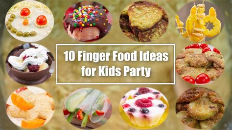 10 Finger Food Ideas For Kids Party Youtube