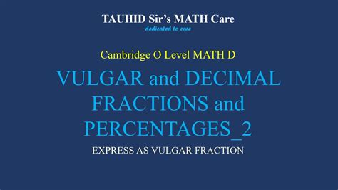 Vulgar And Decimal Fractions And Percentages2 Express As Vulgar