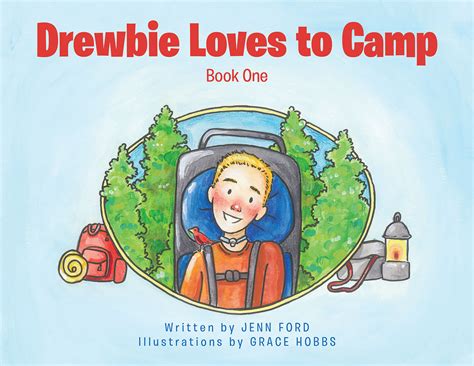 Author Jenn Fords New Book Drewbie Loves To Camp Is A Delightful