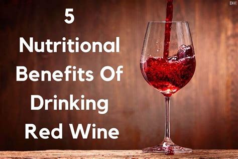 5 Nutritional Benefits Of Drinking Red Wine Daily Healthcare Facts By