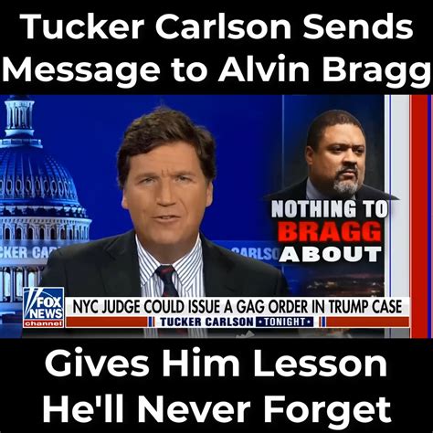 Tucker Sends Message To Alvin Bragg Omg Tucker Does Not Hold Back