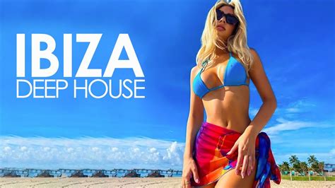 Ibiza Summer Mix Best Of Tropical Deep House Music Chill Out Mix Chillout Lounge