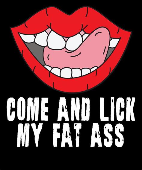 Lick My Ass Lips Juicy New Sarcasm Awesome Funny Mixed Media By Roland