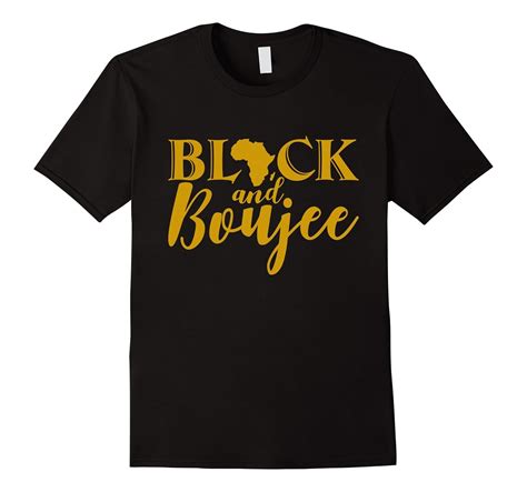 Black And Boujee Shirt Clothing
