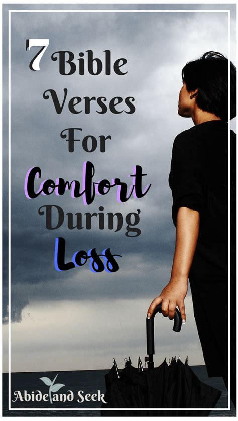 Bible verses of comfort are found throughout the old and new testaments. 7 Bible Verses For Comfort During Loss - Abide and Seek
