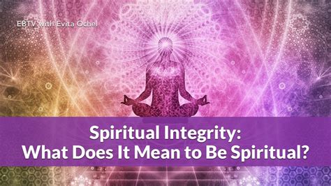 Spiritual Integrity What Does It Mean To Be Spiritual Youtube