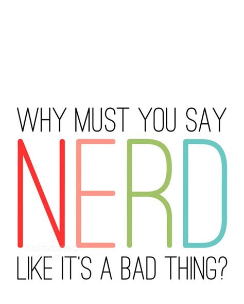 Quotes Made Of Nerds Quotesgram