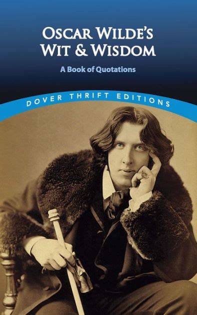 Oscar Wildes Wit And Wisdom A Book Of Quotations By Oscar Wilde