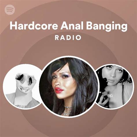 Hardcore Anal Banging Radio Spotify Playlist
